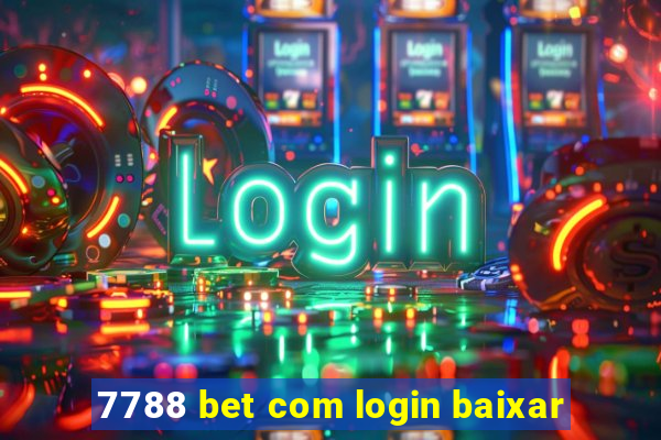 7788 bet com login baixar